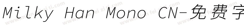 Milky Han Mono CN字体转换